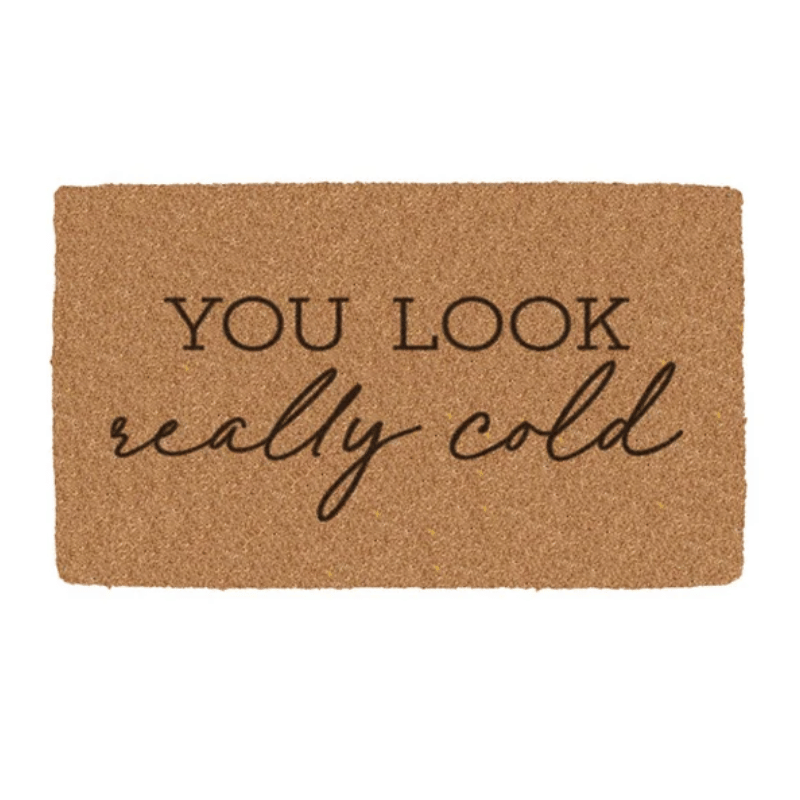 You Look Really Cold Coir Mat